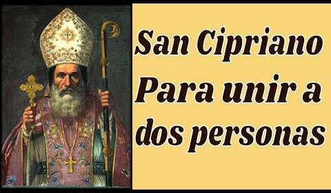 Oración a San Cipriano para unir parejas: ¡Descubre su poder!